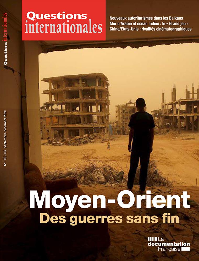 Moyen-Orient : Des Guerres Sans Fin | Vie-publique.fr